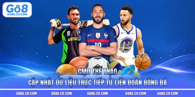 CMD thể thao cập nhật dữ liệu trực tiếp từ liên đoàn bóng đá