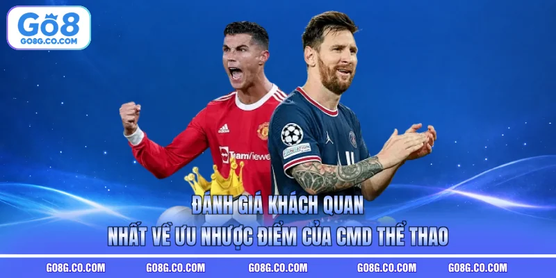 Đánh giá khách quan nhất về ưu nhược điểm của CMD thể thao