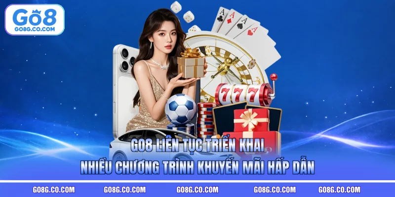 GO8 liÃªn tá»¥c triá»n khai nhiá»u chÆ°Æ¡ng trÃ¬nh khuyáº¿n mÃ£i háº¥p dáº«n
