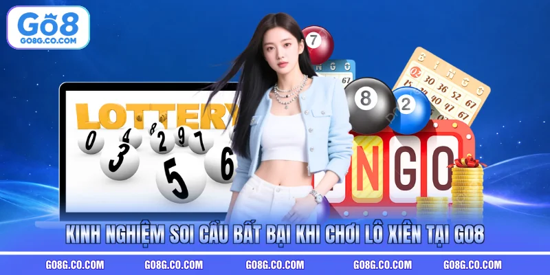 Kinh nghiệm soi cầu bất bại khi chơi lô xiên tại GO8