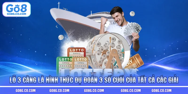 Lô 3 càng là hình thức dự đoán 3 số cuối của tất cả các giải
